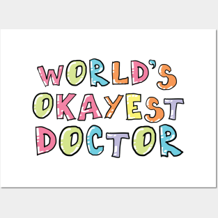 World's Okayest Doctor Gift Idea Posters and Art